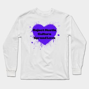 Reject Hustle Culture - Spread Love (Violet) Long Sleeve T-Shirt